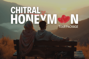 Chitral Honeymoon Tour Package